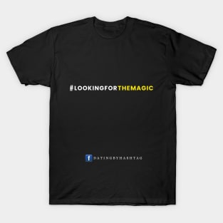 #LookingForTheMagic Design T-Shirt